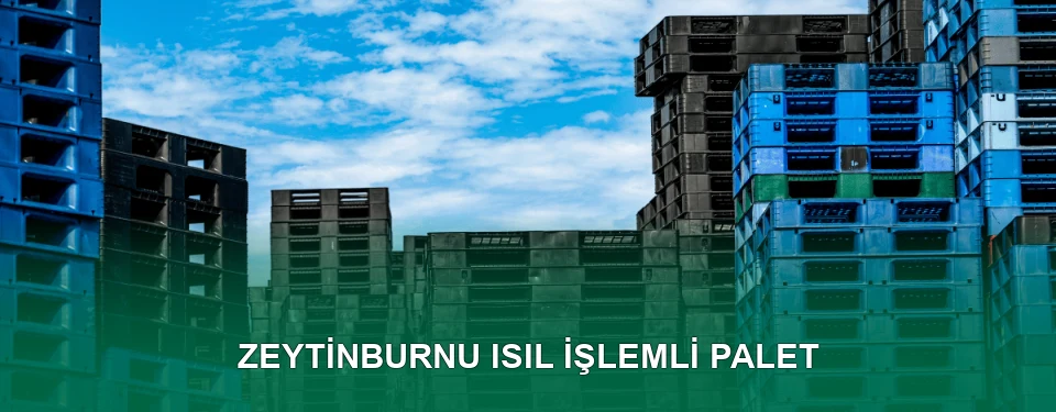 Zeytinburnu Isıl İşlem Görmüş Palet İmalatı