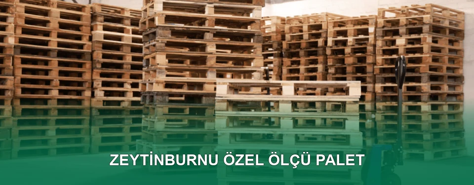 Zeytinburnu Özel Ölçü Palet İmalatı